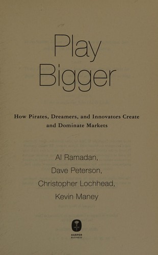Play Bigger by Al Ramadan, Dave Peterson, Christopher Lochhead & Kevin Maney book cover
