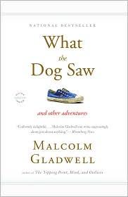 What the dog saw and other adventure stories by Malcolm Gladwell book cover