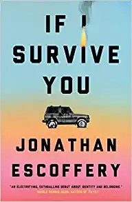 If I Survive You by Jonathan Escoffery book cover
