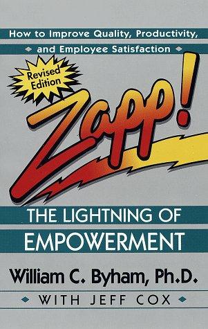 Zapp! The Lightning of Empowerment by William C. Byham with Jeff Cox book cover