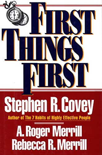 First Things First by Stephen R. Covey, A. Roger Merrill & Rebecca R. Merrill book cover