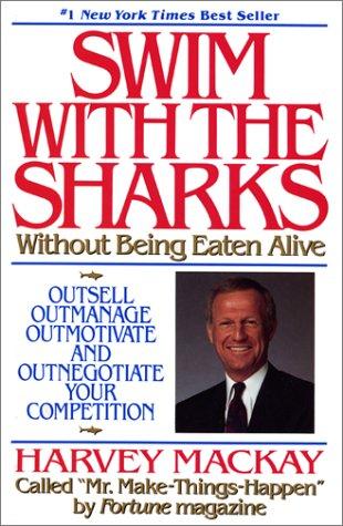 Swim with the Sharks Without Being Eaten Alive by Harvey Mackay book cover