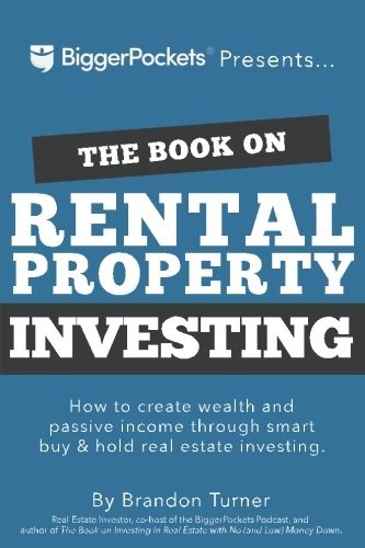 The Book on Rental Property Investing: How to Create Wealth and Passive Income Through Intelligent Buy & Hold Real Estate Investing! by Brandon Turner book cover