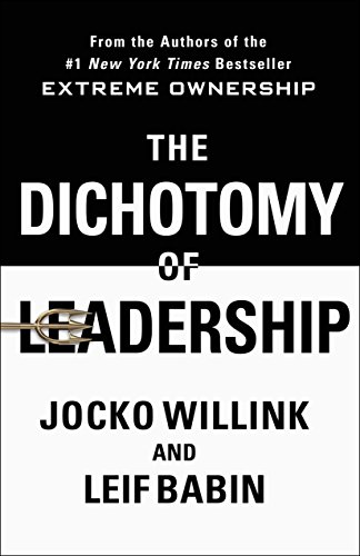 The Dichotomy of Leadership by Jocko Willink and Leif Babin book cover