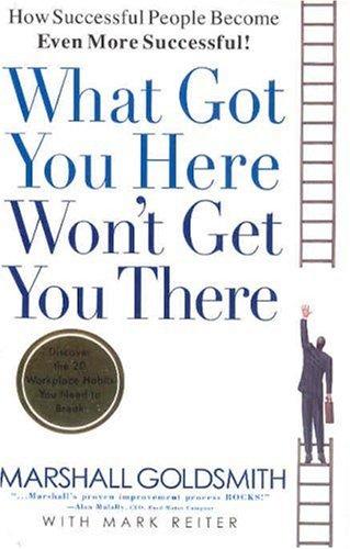 What Got You Here Won’t Get You There cover