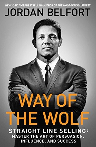 Way of the Wolf : Straight Line Selling by Jordan Belfort book cover