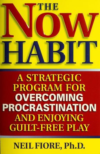 The Now Habit by Neil Fiore book cover