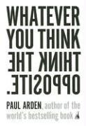 Whatever You Think, Think the Opposite cover