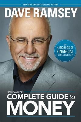Dave Ramseys Complete Guide To Money The Handbook Of Financial Peace University by Dave Ramsey book cover