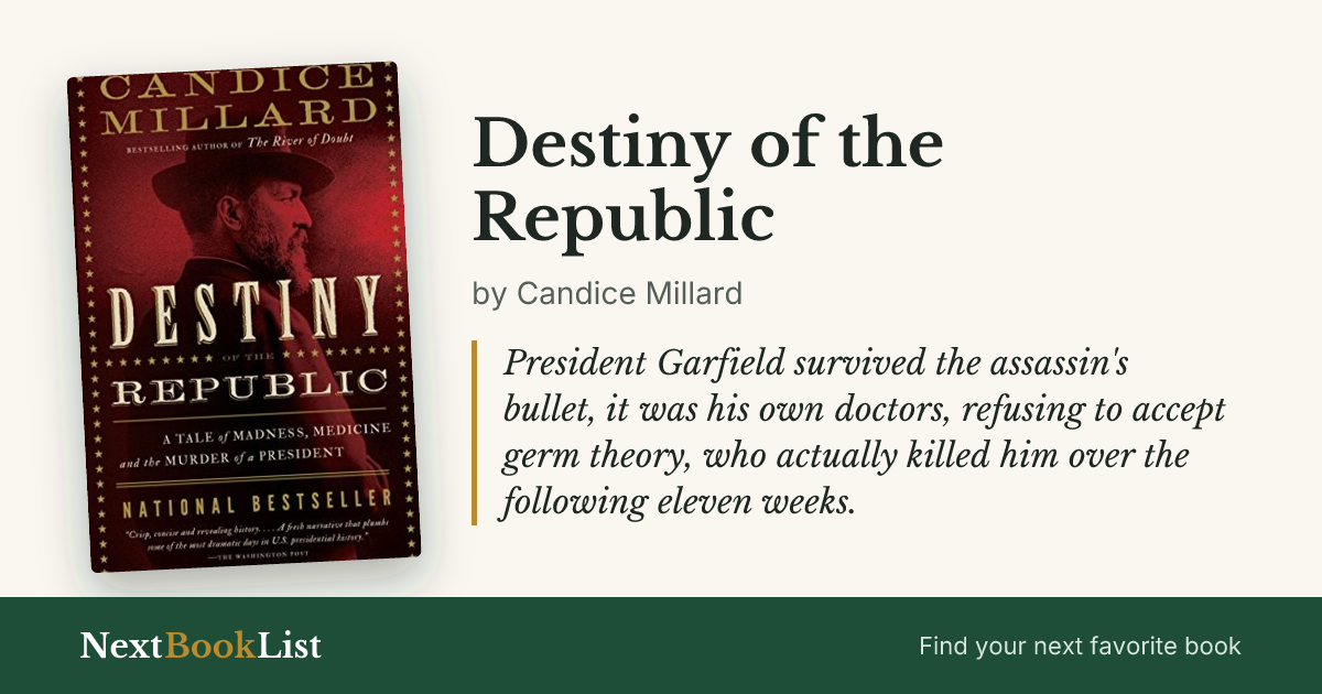 Destiny of the Republic by Candice Millard: book review and summary