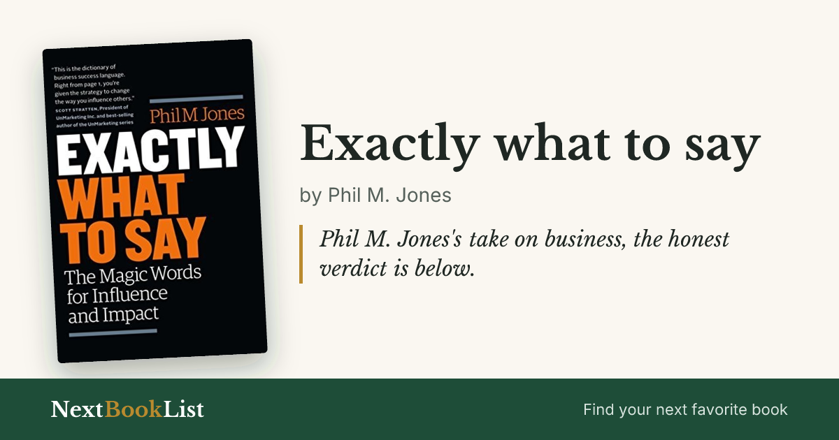 Exactly what to say by Phil M. Jones: book review and summary