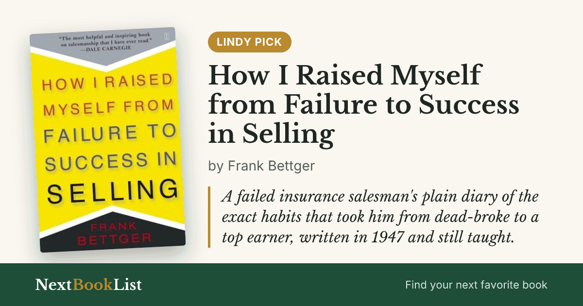 How I Raised Myself from Failure to Success in Selling by Frank Bettger: book review and summary