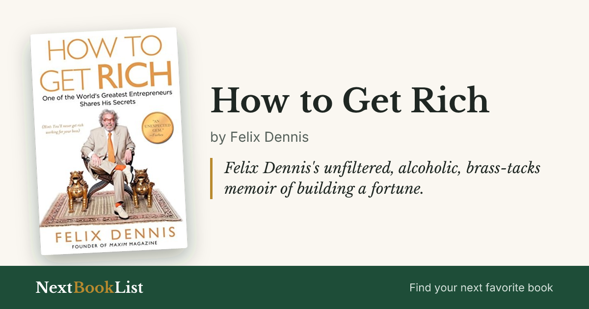 How to Get Rich by Felix Dennis: book review and summary