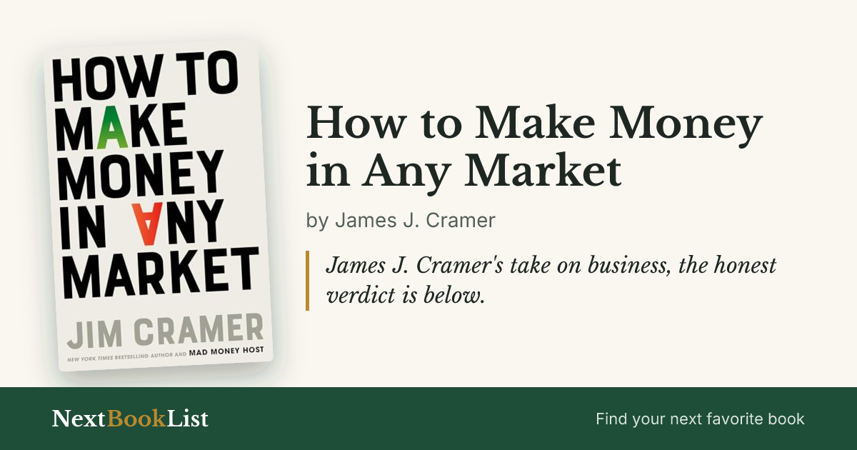How to Make Money in Any Market by James J. Cramer: book review and summary