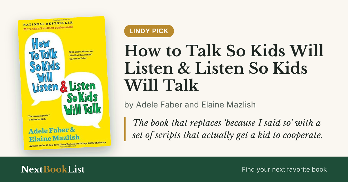 How to Talk So Kids Will Listen & Listen So Kids Will Talk by Adele Faber and Elaine Mazlish: book review and summary