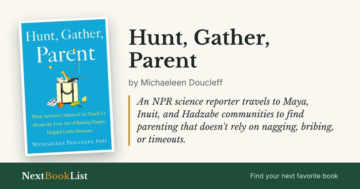 Hunt, Gather, Parent by Michaeleen Doucleff: book review and summary