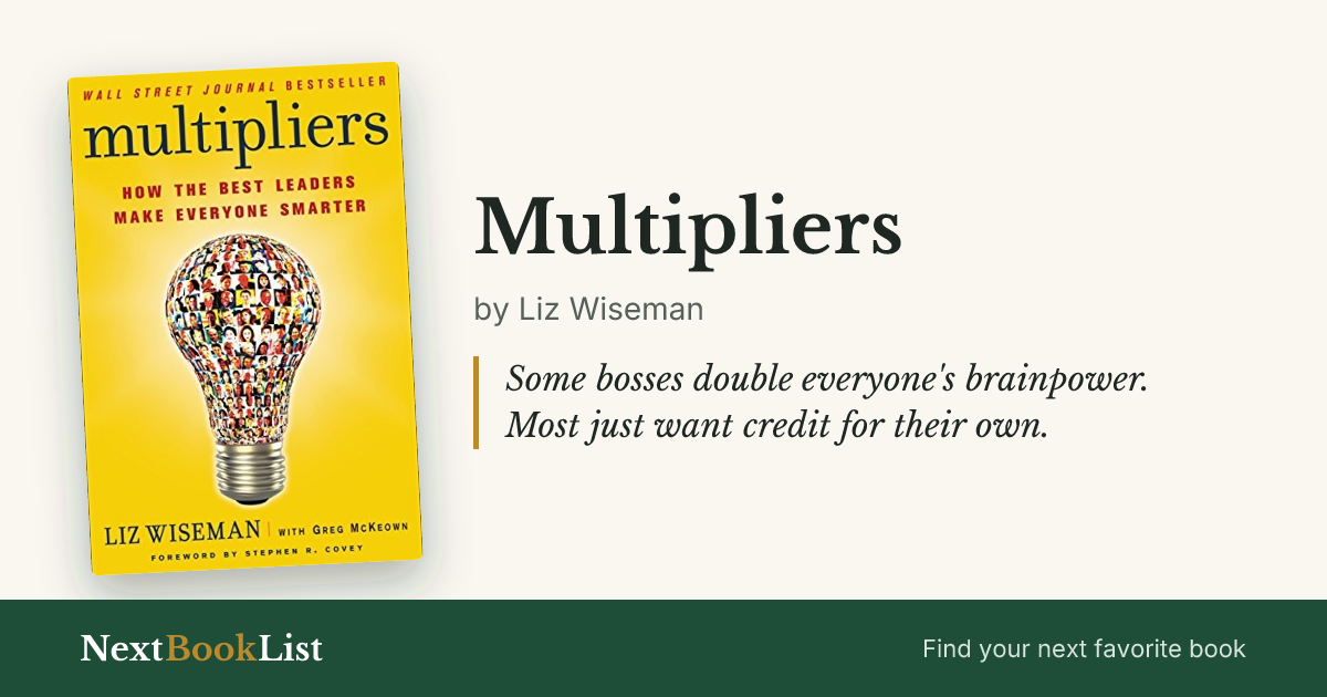 Multipliers by Liz Wiseman: book review and summary