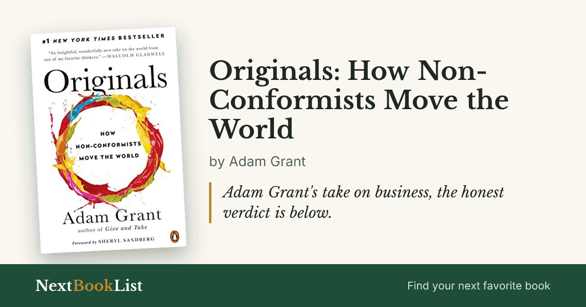 Originals: How Non-Conformists Move the World by Adam Grant: book review and summary