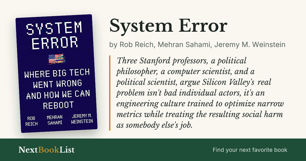 System Error by Rob Reich, Mehran Sahami, Jeremy M. Weinstein: book review and summary
