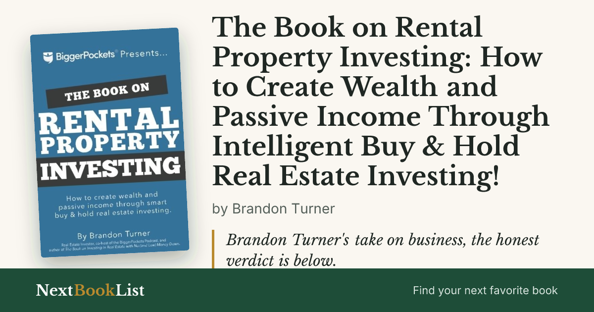 The Book on Rental Property Investing: How to Create Wealth and Passive Income Through Intelligent Buy & Hold Real Estate Investing! by Brandon Turner: book review and summary