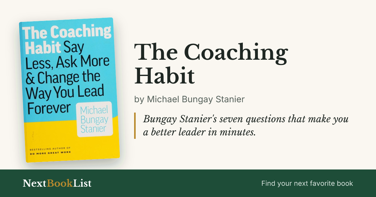 The Coaching Habit by Michael Bungay Stanier: book review and summary