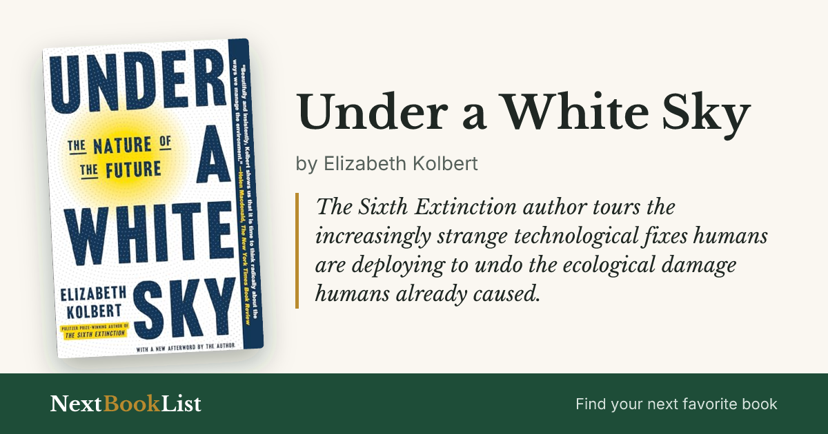 Under a White Sky by Elizabeth Kolbert: book review and summary